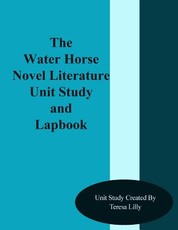 The Water Horse Novel Literature Unit Study and Lapbook