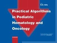 Practical Algorithms in Pediatric Hematology and Oncology