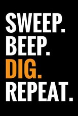 Sweep. Beep. Dig. Repeat.