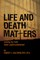 Life and Death Matters