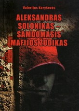 Aleksandras Solonikas - samdomas mafijos žudikas
