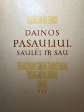 Dainos pasauliui, saulei ir sau: Lietuvos XVI–XVII amžiaus poezijos antologija