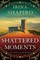 Shattered Moments