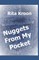 Nuggets From My Pocket