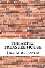 The Aztec Treasure-House