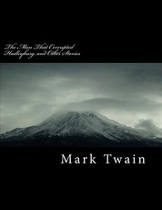 The Man That Corrupted Hadleyburg, and Other Stories