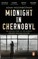 Midnight in Chernobyl