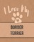 I Love My Border Terrier