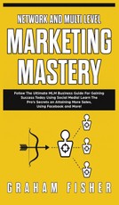 Network and Multi Level Marketing Mastery