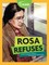 Rosa Refuses