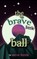 The Brave Little Ball