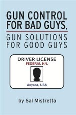 Gun Control for Bad Guys, Gun Solutions for Good Guys