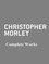 The Complete Works of Christopher Morley