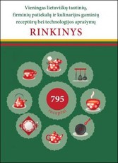 Vieningas lietuviškų tautinių firminių patiekalų ir kulinarijos gaminių receptūrų bei technologijos aprašymų rinkinys