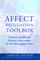Affect Regulation Toolbox: Practical And Effective Hypnotic Interventions for the Over-Reactive Client