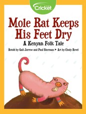Mole Rat Keeps His Feet Dry: A Kenyan Folk Tale