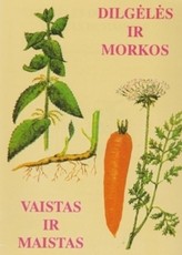 Dilgėlės ir morkos. Maistas ir vaistas