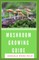 Mushroom Growing Guide