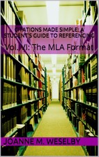 Citations Made Simple: A Student's Guide to Easy Referencing, Vol. VI: The MLA Format