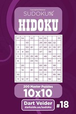 Sudoku Hidoku - 200 Master Puzzles 10x10 (Volume 18)