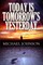 Today is Tomorrow's Yesterday