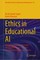 Ethics in Educational AI