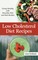 Low Cholesterol Diet Recipes: Living Healthy with Smoothie Diet and Kale Recipes