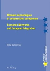 RÃ©seaux Ãconomiques Et Construction EuropÃ©enne - Economic Networks and European Integration