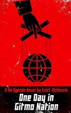 One Day in Gitmo Nation (A No Agenda Novel)