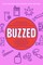 Buzzed