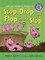 #2 Stop, Drop, and Flop in the Slop