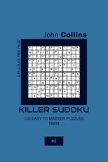 Killer Sudoku - 120 Easy To Master Puzzles 12x12 - 8