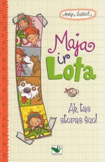 Maja ir Lota. Ak, tas storas šuo!