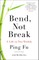 Bend, Not Break