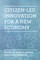 Citizen-led Innovation for a New Economy