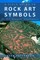 A Field Guide to Rock Art Symbols of the Greater Southwest