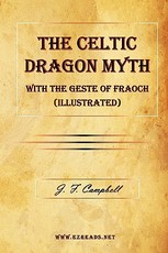 The Celtic Dragon Myth with the Geste of Fraoch (Illustrated)