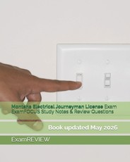 Montana Electrical Journeyman License Exam ExamFOCUS Study Notes & Review Questions