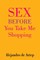 Sex Before You Take Me Shopping