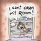 I Can't Clean My Room