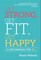 Get Strong, Get Fit, Get Happy