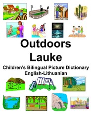 English-Lithuanian Outdoors/Lauke Children's Bilingual Picture Dictionary