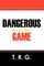 Dangerous Game