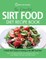 The Essential Sirt Food Diet Recipe Book
