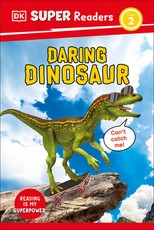 DK Super Readers Level 2 Daring Dinosaur