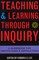 Teaching and Learning Through Inquiry