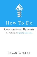 How To Do Conversational Hypnosis