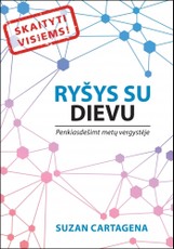 RYŠYS SU DIEVU: penkiasdešimt metų vergystėje