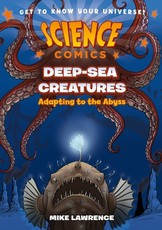 Science Comics: Deep Sea Creatures