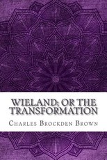 Wieland; or the Transformation